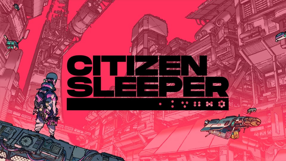 🌱 What Citizen Sleeper Tells Us About Building a Better World